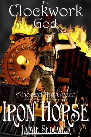 [Aboard the Great Iron Horse 01] • The Clockwork God